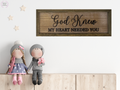 God Knew My Heart Needed You Sign image 0