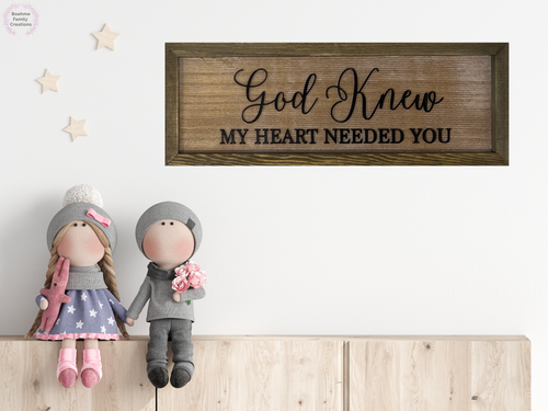 God Knew My Heart Needed You Sign image 0